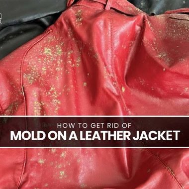How to Get Rid of Mold on a Leather Jacket